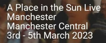 A Place in the Sun Live Central Manchester 3rd – 5th March – Tickets on Sale Now!